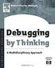 Debugging by Thinking : A Multidisciplinary Approach (Software Development Series), Robert Charles Metzger 