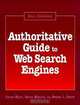 Authoritative Guide to Web Search Engines (Neal-Schuman Net-Guide Series), Susan Maze, David Moxley, Donna J. Smith 