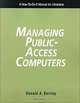 Managing Public Access Computers: A How-To-Do-It Manual for Librarians, Donald A. Barclay 