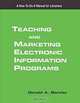 Teaching and Marketing Electronic Information Literacy Programs: A How-To-Do-It Manual for Librarians (How-To-Do-It Manuals for Libraries, No. 124.), Donald A. Barclay 