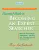 The Medical Library Association Essential Guide to Becoming an Expert Searcher, Terry Ann Jankowski 