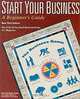 Start Your Business: A Beginners Guide (Psi Successful Business Library), Vickie Reierson, Oasis Press Editors 