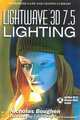 LightWave 3D 7.5 Lighting (Wordware Game and Graphics Library), Nicholas Boughen 