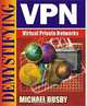 Demystifying Virtual Private Networks, Michael Busby 