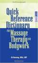 Quick Reference Dictionary For Massage Therapy Bodywork, Ed Denning 