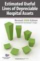 Estimated Useful Lives of Depreciable Hospital Assets Revised 2008 Edition (Estimated Useful Lives of Depreciable Hospital Assets), AHA Health Data Management Group 