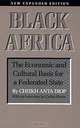 Black Africa: The Economic and Cultural Basis for a Federated State, Cheikh Anta Diop, Harold J. Salemson 