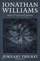 Jubilant Thicket : New and Selected Poems, Jonathan Williams 