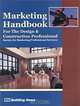 Marketing Handbook for the Design & Construction Professional: Society for Marketing Professional Services, Society for Marketing Professional Services 