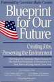 Blueprint for Our Future: Creating Jobs, Preserving the Environment : The Report to Governor Mario Cuomo by the East End Economic & Environmental Tas, Joseph Gergela, Carol Gristina, Tom Twomey, Mario Matthew Cuomo 