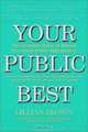 Your Public Best: The Complete Guide to Making Successful Public Appearances, Second Edition, Lillian Brown 