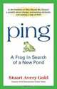 Ping: A Frog in Search of a New Pond, Stuart Avery Gold 