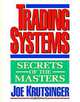 Trading Systems: Secrets of the Masters, Joe Krutsinger 