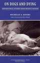 On Dogs and Dying: Inspirational Stories From Hospice Hounds (New Directions in the Human-Animal Bond), Michelle Rivera 