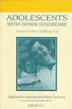 Adolescents With Down Syndrome: Toward a More Fulfilling Life, Siegfried M. Pueschel, Maria Sustrova , Maria Sustrova 