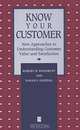 Know Your Customer: New Approaches to Understanding Customer Value and Satisfaction (Blackwell Business Dimensions in Total Quality Series), Robert B. Woodruff, Sarah F. Gardial 