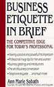 Business Etiquette In Brief, Ann Marie Sabath 