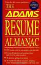 The Adams Resume Almanac (Adams Resume Alamanc, 1st Ed), Robert L. Adams 