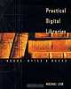 Practical Digital Libraries : Books, Bytes, and Bucks (Morgan Kaufmann Series in Multimedia Information and Systems), Michael Lesk 