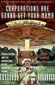 Corporations Are Gonna Get Your Mama: Globalization and the Downsizing of the American Dream, Kevin Danaher 