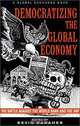 Democratizing the Global Economy: The Battle Against the Work Bank and the International Monetary Fund, Kevin Danaher 