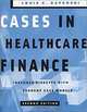 Cases in Healthcare Finance, Second edition, Louis C. Gapenski 