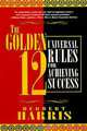 Golden 12: Universal Rules for Achieving Success, Herbert Harris 