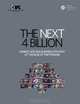 The Next 4 Billion: Market Size and Business Strategy at the Base of the Pyramid, Allen L. Hammond, William J. Kramer, Robert S. Katz, Julia T. Tran, Courtland Walker 