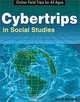 Cybertrips in Social Studies: Online Field Trips for All Ages, Scott M. Mandel 