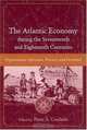 The Atlantic Economy During The Seventeenth And Eighteenth Centuries: Organization, Operation, Practice, And Personnel (The Carolina Lowcountry and the Atlantic World), Peter A. Coclanis 
