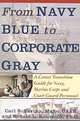 From Navy Blue to Corporate Gray: A Career Transition Guide for Navy, Marine Corps, and Coast Guard Personnel, Carl S. Usar Savino, Ronald L. Ph.D. Krannich 