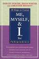 Me, Myself, and I, Inc: 10 Steps to Career Independence, Shirley Porter, Keith Porter, Christine Bennett, Keith J. Porter 