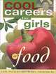 Cool Careers for Girls in Food (Cool Careers for Girls), Ceel Pasternak, Linda Thornburg 
