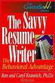 The Savvy Resume Writer: The Behavioral Advantage (The Career Savvy Series), Ronald L. Krannich, Caryl Krannich 