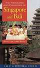 The Treasures and Pleasures of Singapore and Bali, Third Edition, Ronald L. Krannich, Caryl Krannich, Ron Krannich 