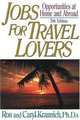 Jobs for Travel Lovers, 5th Edition: Opportunities at Home and Abroad (Jobs for Travel Lovers), Ron Krannich 