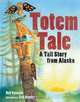 Totem Tale: A Tall Story from Alaska, Deb Vanasse 