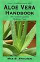 Aloe Vera Handbook: The Acient Egyption Medicine Plant, Max B. Skousen 