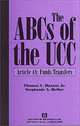 The ABCs of the Ucc Article 4a Funds Transfer, Thomas C. Baxter 