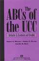 The ABCs of the Ucc Article 5 Letters of Credit, James G. Barnes, James E. Byrne, Amelia H. Boss 