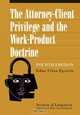 The Attorney-Client Privilege and the Work-Product Doctrine, 4th Edition, Edna Selan Epstein 