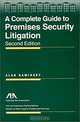 A Complete Guide to Premises Security Litigation, Alan Kaminsky 