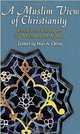 A Muslim View Of Christianity: Essays on Dialogue, Mahmoud Ayoub 