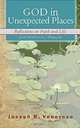 God in Unexpected Places: Reflections on Faith and Life from Maryknoll Magazine, Joseph R. Veneroso 
