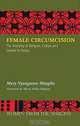 Female Circumcision: The Interplay of Religion, Culture and Gender in Kenya, Mary Nyangweso Wangila 