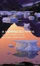 A Moral Climate: The Ethics of Global Warming, Michael S. Northcott 