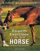 Stretch Exercises for Your Horse: The Path to Perfect Suppleness, Karin Blignault 