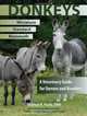 Donkeys: Miniature, Standard, and Mammoth: A Veterinary Guide for Owners and Breeders, Stephen Purdy DVM 