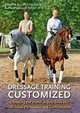 Dressage Training Customized: Schooling Your Horse as Best Suits His Individual Personality and Conformation, Britta Schoffmann 