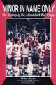 Minor in Name Only: The History of the Adirondack Red Wings, Mike Kane 